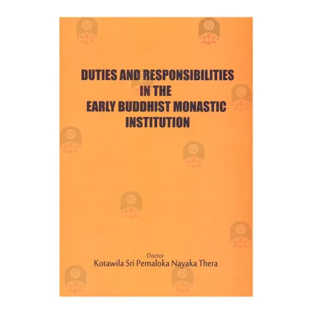 Duties And Responsibilities In the Early Buddhist Monastic Institution | Books | BuddhistCC Online BookShop | Rs 1,350.00