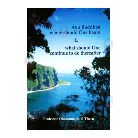 As a Buddhist where should One begin