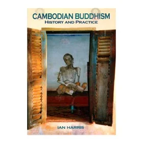 Cambodian Buddhism History And Practice