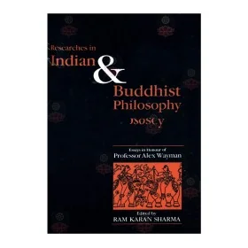 Researches In Indian & Buddhist Philosophy