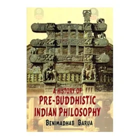 History Of Pre Buddhistic Indian Philosophy