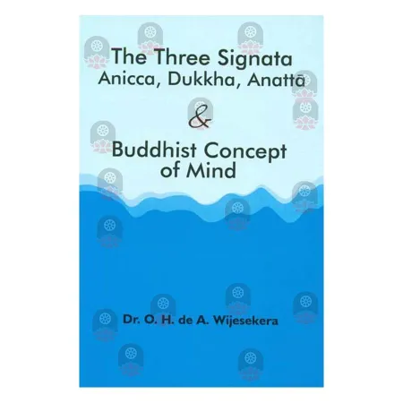 The Three Signata Anicca Dukkha Anatta A Buddhist Concept Of Mind