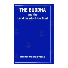 The Buddha and The Land On Which He Trod