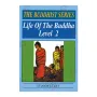 Life Of The Buddha - Level 2 | Books | BuddhistCC Online BookShop | Rs 390.00