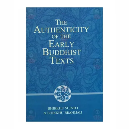 The Authenticity Of the Early Buddhist Texts