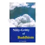 Nitty - Gritty Of Buddhism | Books | BuddhistCC Online BookShop | Rs 110.00