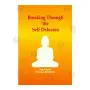 Breaking Through the Self Delusion | Books | BuddhistCC Online BookShop | Rs 100.00