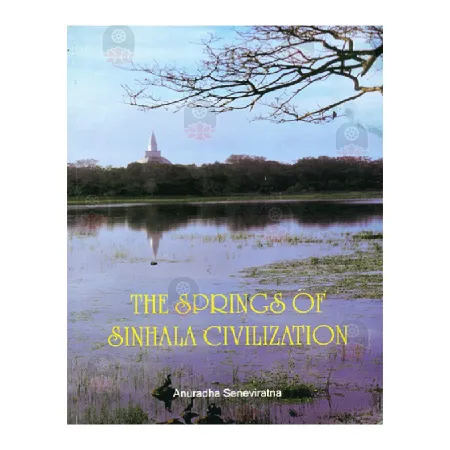 The Springs Of Sinhala Civilization | Books | BuddhistCC Online BookShop | Rs 975.00