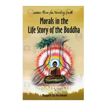 Lesson Plans For Teaching Yougth Morals In The Life Story Of The Buddha