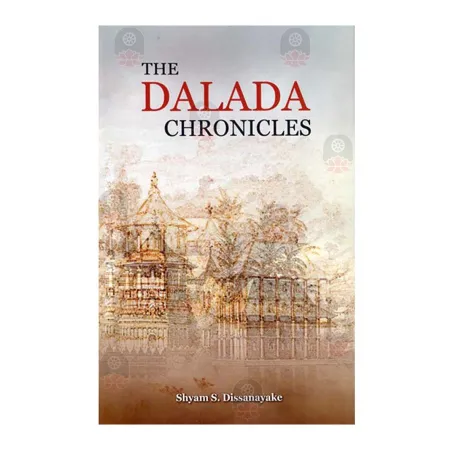 The Dalada Chronicles | Books | BuddhistCC Online BookShop | Rs 375.00