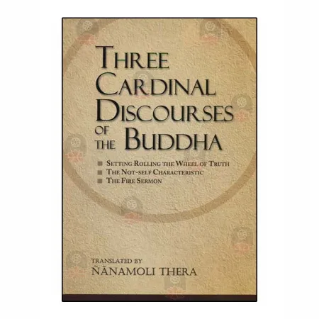 Three Cardinal Discourses Of The Buddha