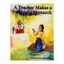 A Teacher Makes A Thief A Monarch