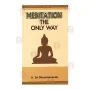 Meditation The Only Way (BCC) | Books | BuddhistCC Online BookShop | Rs 250.00