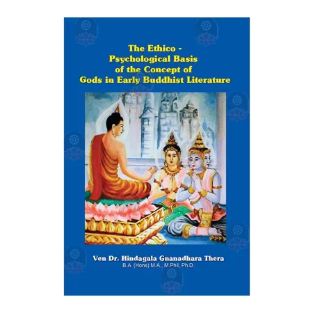 The Ethico Psychological Basis Of The Concept Of Gods In Early Buddhist Literature | Books | BuddhistCC Online BookShop | Rs 300.00