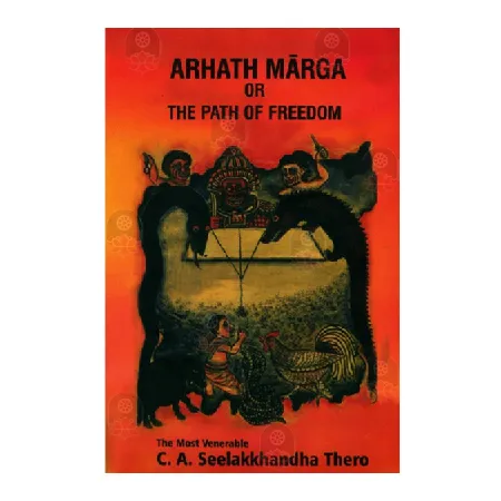 Arhath Marga Or The Path Of Freedom | Books | BuddhistCC Online BookShop | Rs 350.00