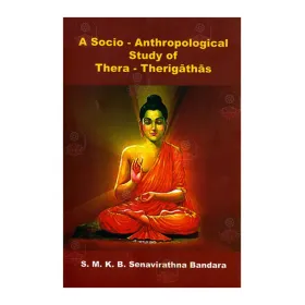 A Socio - Anthropological Study of Thera - Therigathas