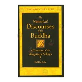 The Numerical Discourses Of The Buddha