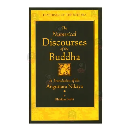 The Numerical Discourses Of The Buddha