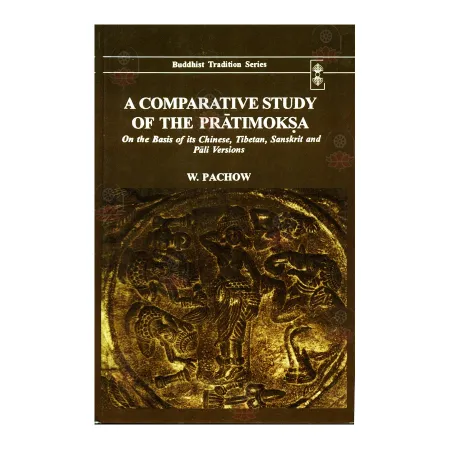 A Comparative Study Of The Pratimoksa | Books | BuddhistCC Online BookShop | Rs 2,700.00