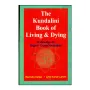 The Kundalini Book of Living & Dying | Books | BuddhistCC Online BookShop | Rs 1,550.00