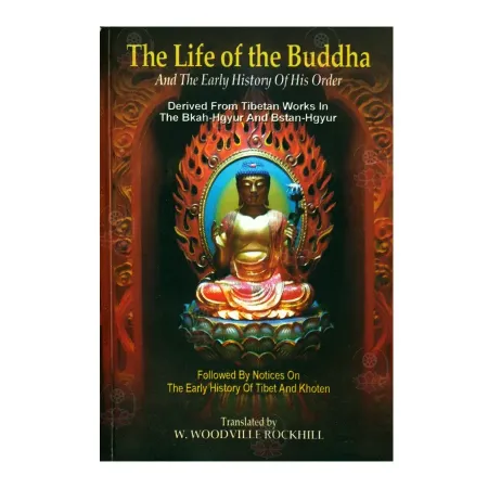 The Life Of The Buddha And The Early History Of His Order