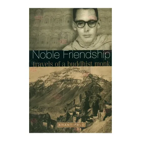 Noble Friendship Travels Of A Buddhist Monk