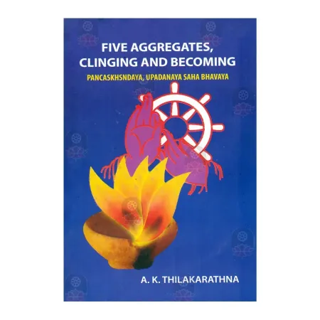 Five Aggregates, Clinging And Becoming