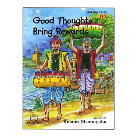 Good Thoughts Bring Rewards - Jataka Tales 04
