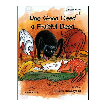 One Good Deed a Fruitful Deed - Jataka Tales 11