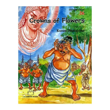 Crowns of Flowers - Jataka Tales 26 | Books | BuddhistCC Online BookShop | Rs 170.00