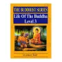 The Buddhist Series Life Of The Buddha( Level 3) | Books | BuddhistCC Online BookShop | Rs 200.00