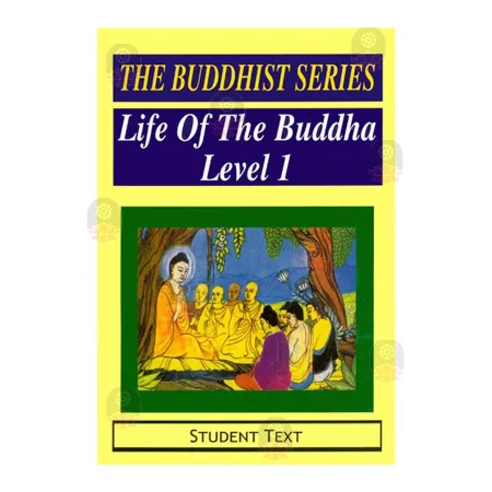 The Buddhist Series Life Of The Buddha( Level 1) | Books | BuddhistCC Online BookShop | Rs 320.00