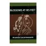 Blossoms At His Feet | Books | BuddhistCC Online BookShop | Rs 200.00