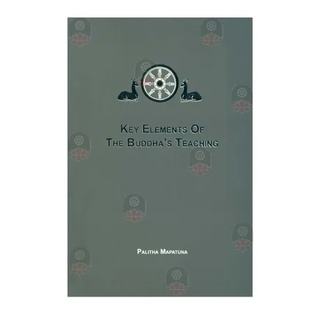 Key Elements Of The Buddha S Teaching | Books | BuddhistCC Online BookShop | Rs 325.00